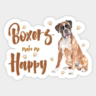 Boxers make me Happy! Especially for Boxer dog owners! Sticker